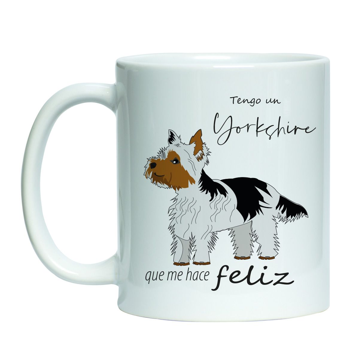 tazon blanco con estampado mascota yorkshire perro pequeño peludo con manchas negras y cafes con texto tengo un yorkshire que me hace feliz